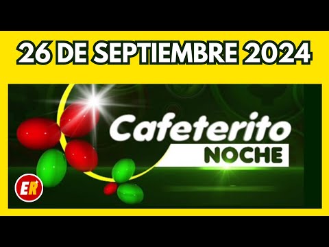 Resultados CAFETERITO NOCHE de hoy jueves 26 de septiembre de 2024