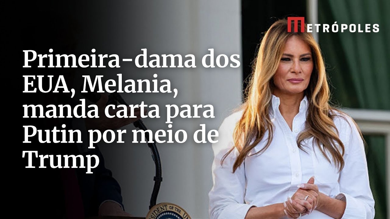 Primeira dama dos EUA Melania manda carta para Putin por meio de Trump