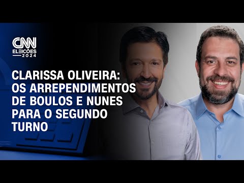 Clarissa Oliveira: Os arrependimentos de Boulos e Nunes para o segundo turno | LIVE CNN