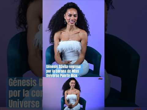 Famosa exreina Génesis Dávila vuelve por la corona de Miss Universe Puerto Rico #missuniverse