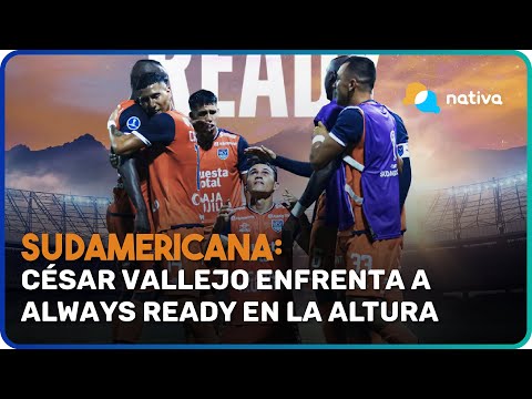 Sudamericana: César Vallejo enfrenta a Always Ready en la altura