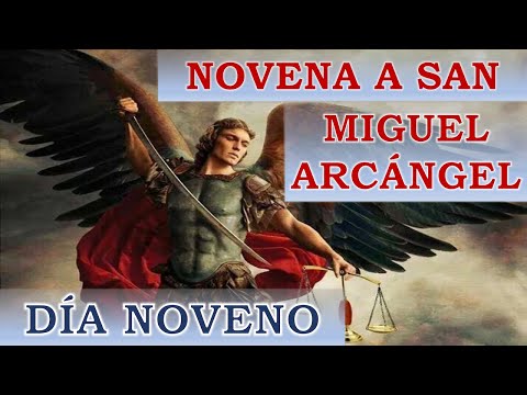 NOVENA A SAN MIGUEL ARCANGEL | NOVENO DI?A | DI?A 9 | PRI?NCIPE DE LAS MILICIAS CELESTIALES