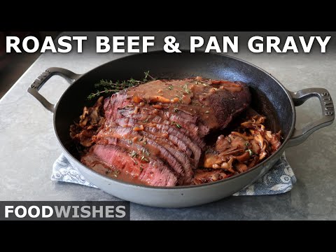 Roast Beef and Pan Gravy for Beginners | Food Wishes