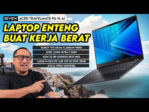 Laptop Kerja Premium yg Ringan Buat Biztrip: Review Acer TravelMate P6 14 AI