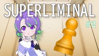 【Superliminal】夢の世界からの脱出♟️ #2  【#Vtuber／#大御祢リンネ】