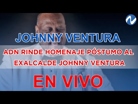 EN VIVO: ADN rinde homenaje póstumo al exalcalde Johnny Ventura