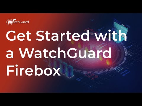 Tutorial: Get Started with a WatchGuard Firebox