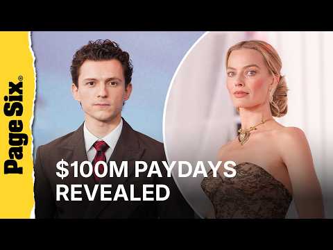 Biggest paydays revealed in 2026: Tom Holland, Margot Robbie, Robert Downey Jr. and more