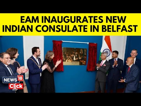 EAM S Jaishankar Opens New Consulate General Of India In Belfast | English News | News18 | N18G