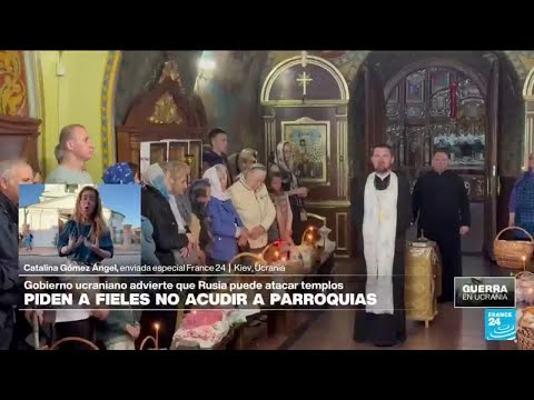 Informe desde Kiev: Ucrania celebra la Pascua Ortodoxa en medio de la guerra