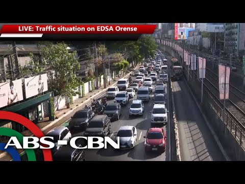 LIVE: Traffic situation on EDSA Orense