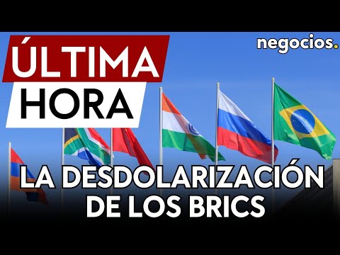 ÚLTIMA HORA | La desdolarización de los BRICS se extiende y el último plan apunta a los cereales