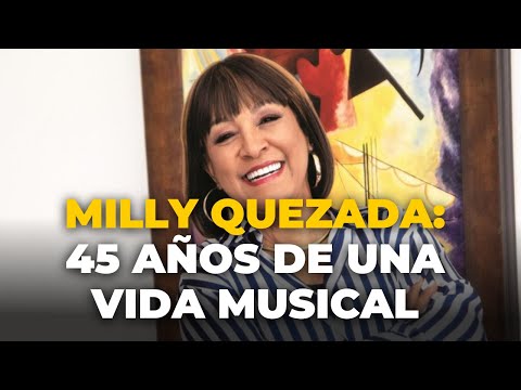 MILLY QUEZADA: 45 AÑOS DE UNA VIDA MUSICAL QUE INICIÓ CON LATAS DE PINTURA Y DOS PALITOS