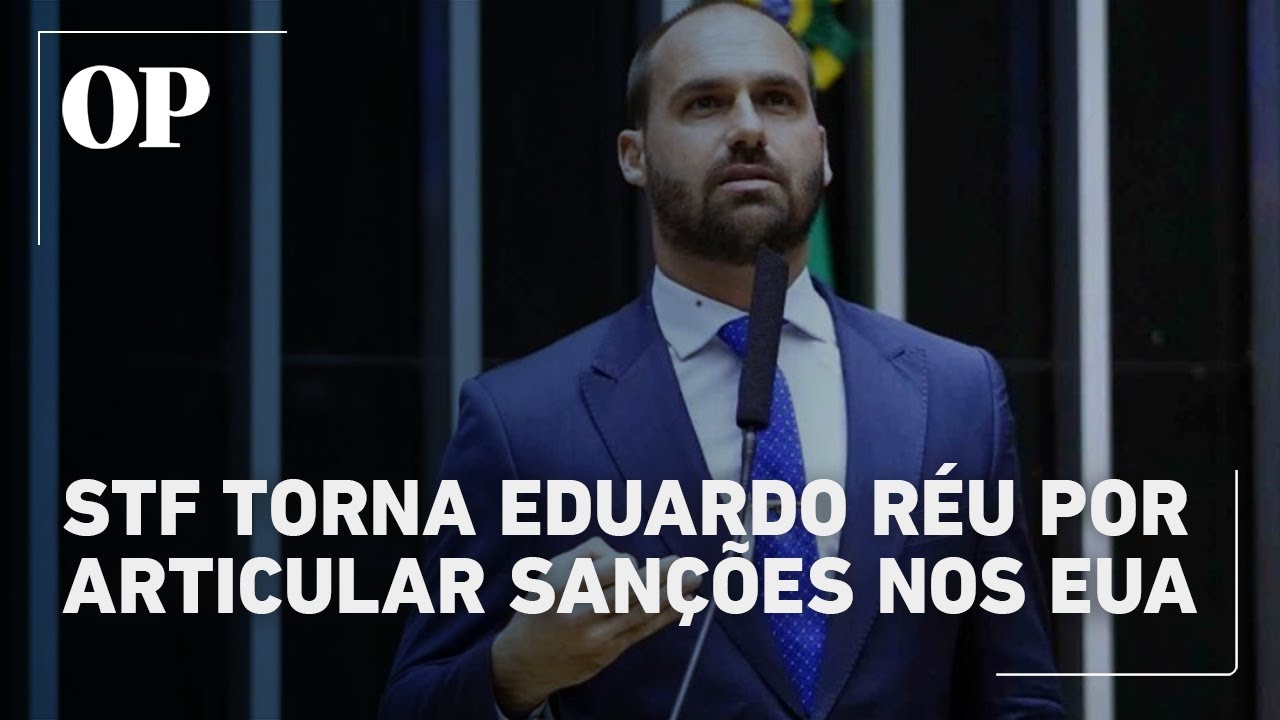STF aceita denúncia e torna Eduardo Bolsonaro réu por articulação de sanções nos EUA TV Online STF aceita denúncia e torna Eduardo Bolsonaro réu por articulação de sanções nos EUA