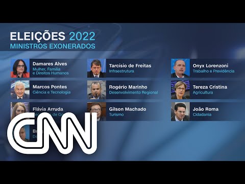 Bolsonaro oficializa a saída de dez ministros | JORNAL DA CNN