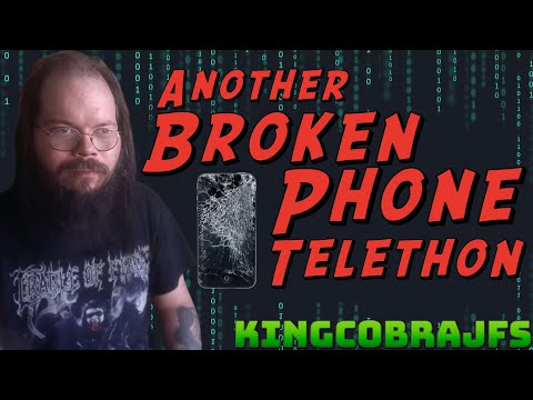 Another Broken Phone Telethon - KingCobraJFS