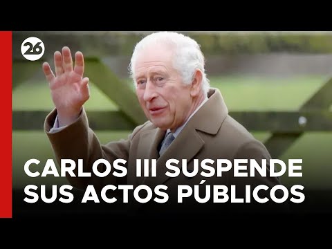 REINO UNIDO | Carlos III suspende sus actos públicos