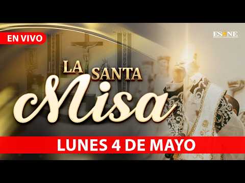 Misa de Hoy Lunes 04 de Mayo, 2026