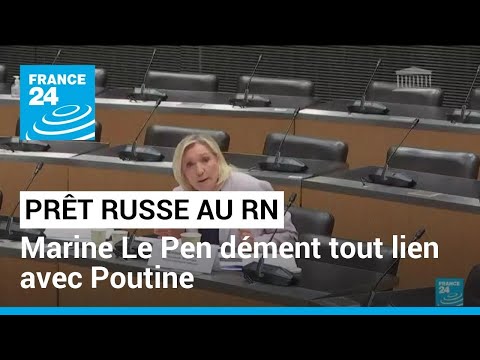 Prêt russe au Rassemblement national : Marine Le Pen dément tout lien avec V. Poutine