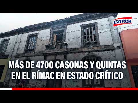 🔴🔵 Casonas y quintas se encuentran en estado crítico y presentan alta vulnerabilidad ante un sismo