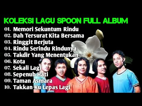 KOLEKSI LAGU SPOON FULL ALBUM 'MEMORI SEKUNTUM RINDU, RINGGIT BERJUTA'