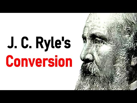 J. C. Ryle's Conversion -  J. C. Ryle