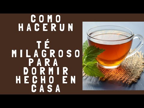 un té milagroso para dormir remedio casero