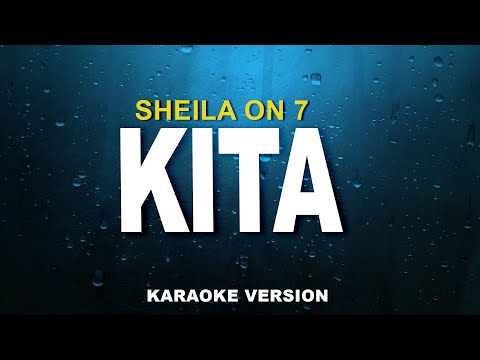 SHEILA ON 7 - KITA  (KARAOKE VERSION)