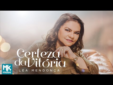 Léa Mendonça - Certeza da Vitória (Clipe Oficial MK Music)