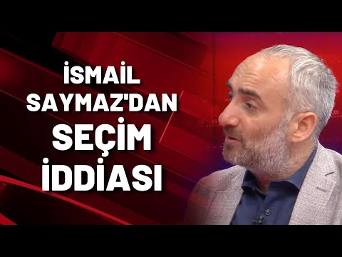 İSMAİL SAYMAZ'DAN SEÇİM İDDİASI