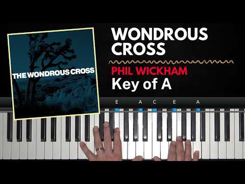 Wondrous Cross | Phil Wickham | Piano Tutorial | A