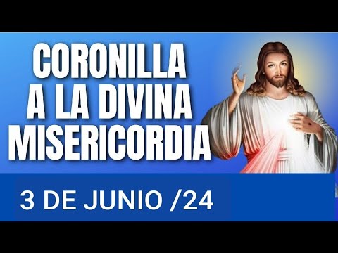 CORONILLA DE LA DIVINA MISERICORDIA HOY LUNES 3 DE JUNIO DE 2024