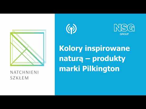 Kolory inspirowane naturą – produkty marki Pilkington