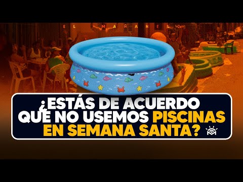 No PISCINAS EN SEMANA SANTA? - El Debate