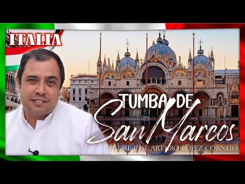 Aqui esta el CUERPO de SAN MARCOS - ITALIA - Padre Arturo Cornejo