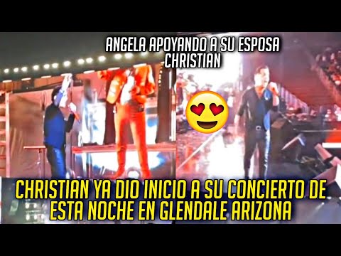 CHRISTIAN YA DIO INICIO A SU CONCIERTO DE ESTA NOCHE EN GLENDALE ARIZONA