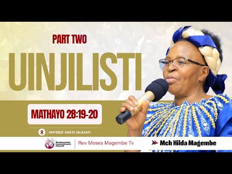 Mch Hilda Magembe - UINJILISTI : PART TWO