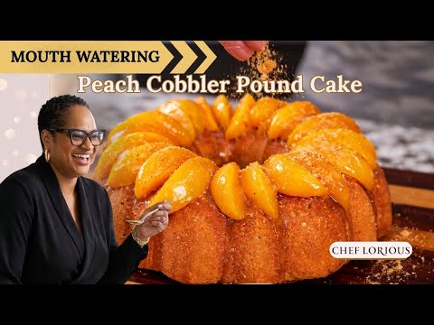 This Peach Cobbler Pound Cake Is Pure Southern Perfection 🍑🍰| Chef Lorious