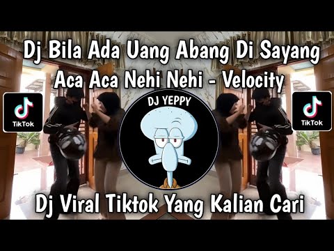 DJ BILA ADA UANG ABANG DI SAYANG X ACA ACA NEHI NEHI  BREAKBEAT STRAIN VIRAL TIKTOK