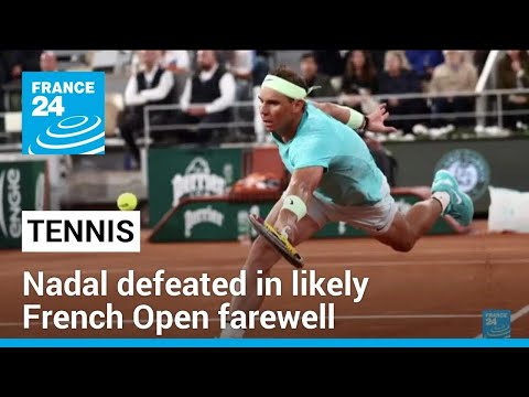 Nadal defeated in likely French Open farewell • FRANCE 24 English