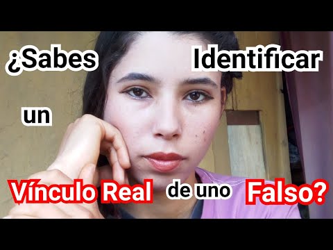 HOY MI PREGUNTA ES ¿SABES IDENTIFICAR UN VÍNCULO REAL DE UNO FALSO?