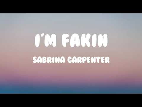 Sabrina carpenter- I'm fakin [lyric version]