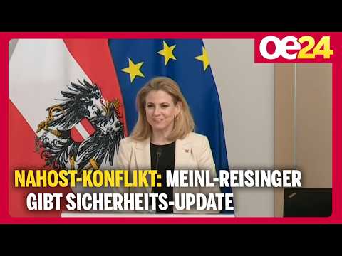 Nahost-Konflikt: Meinl-Reisinger gibt Sicherheits-Update