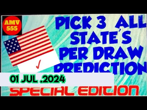 Pick 3 ALL STATES SPECIAL PREDICTION for 01 Jul. 2024 | AMV 555