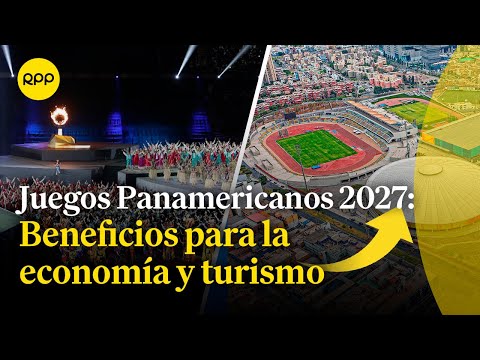 Juegos Panamericanos 2027: ¿Cuánto se invertirá y cómo beneficiará al turismo?