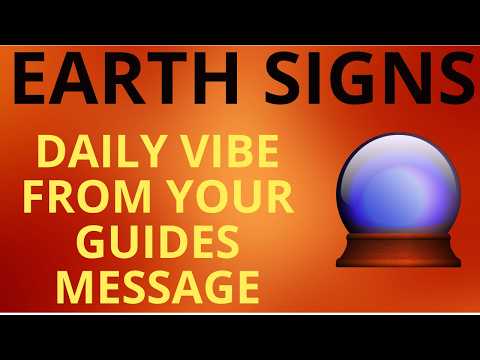 EARTH SIGNS ~ DAILY VIBE FROM YOUR GUIDES 7 DAY FORECAST JULY 27-AUG.2/26
