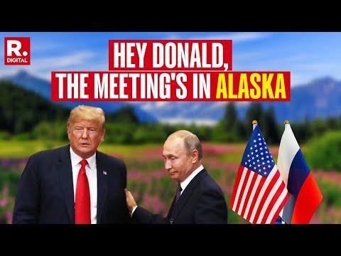Is Putin Coming To Alaska, Or Is Donald Off To Russia? 47th President Messes Up Meeting Location