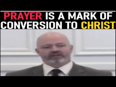 Prayer Is A Mark Of Conversion To Christ  - Pastor Patrick Hines Sermon