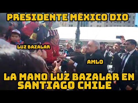 PRESIDENTE AMLO DE MÉXICO SE ACERCO Y SALUDO LUZ BAZALAR EN CHILE DEMOSTRANDO SU GRAN HUMILDAD..