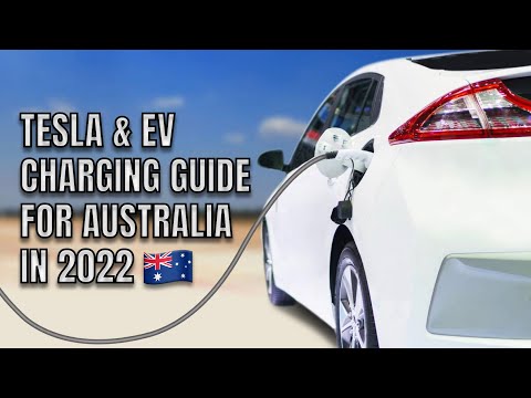 ELECTRIC VEHICLE AND TESLA CHARGING GUIDE FOR AUSTRALIA 2022 UPDATE